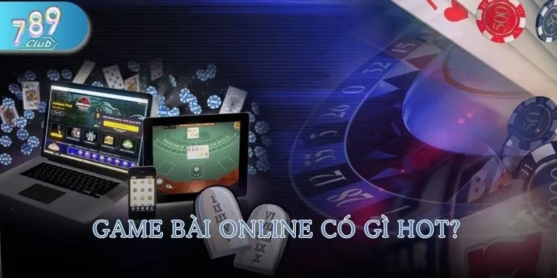 Game Bài 789Club 1 Game bài online có gì hot?